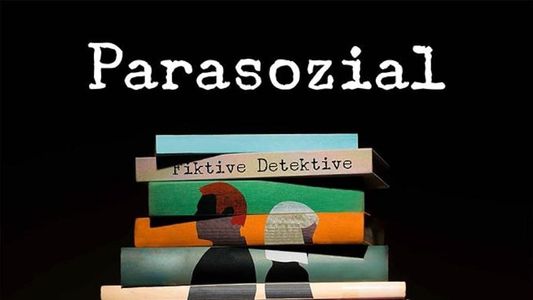 Parasozial - Fiktive Detektive