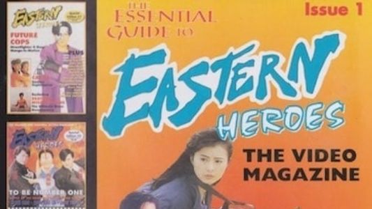 Eastern Heroes: The Video Magazine - Volume 1