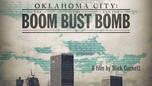Image Oklahoma City: The Boom, the Bust and the Bomb