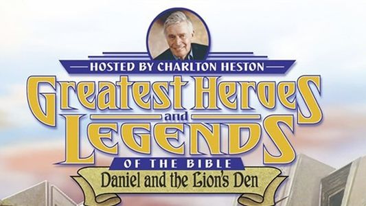 Greatest Heroes and Legends of the Bible: Daniel and the Lion's Den