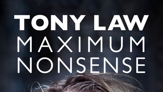 Tony Law: Maximum Nonsense
