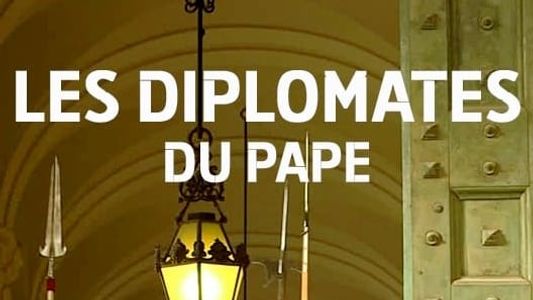 Les Diplomates du Pape