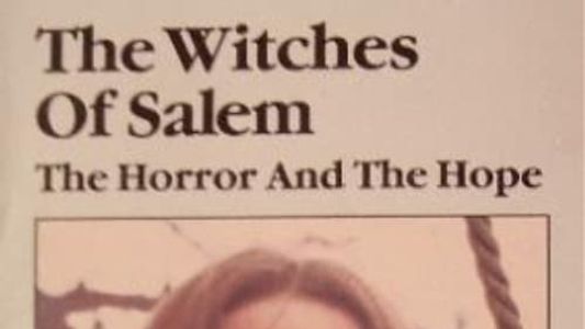 The Witches of Salem: The Horror and the Hope