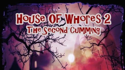 House of Whores 2: The Second Cumming