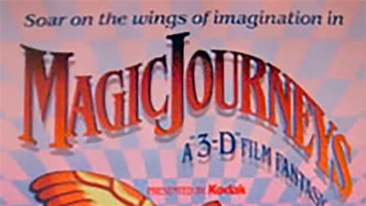 Magic Journeys: A 3-D Film Fantasy