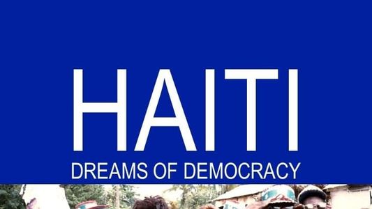 Haiti: Dreams of Democracy
