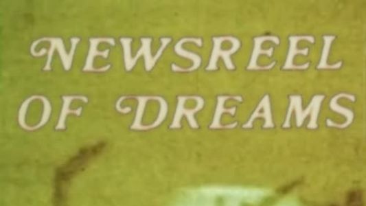 Newsreel of Dreams 1 & 2