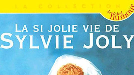 Sylvie Joly : La si jolie vie de Sylvie Joly