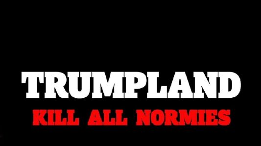 Image Trumpland: Kill All Normies