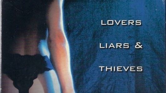 Lovers, Liars and Thieves