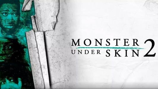 Monster Under Skin 2