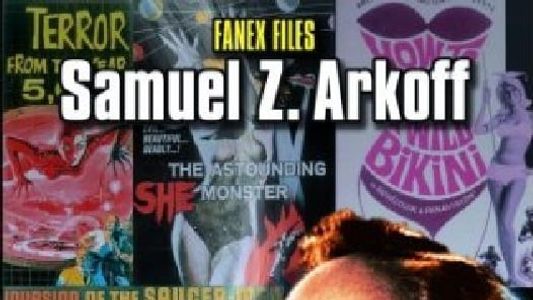 The Fanex Files, Volume 2: Samuel Z. Arkoff