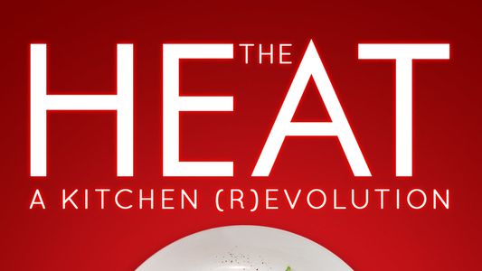 Image The Heat: A Kitchen (R)evolution