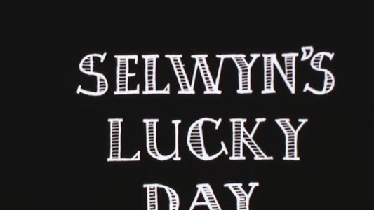 Selwyn's Lucky Day