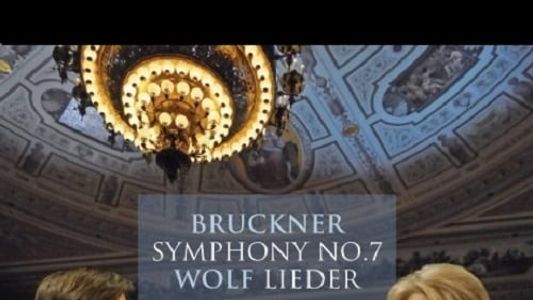 Bruckner - Symphony No. 7 & Wolf - Lieder