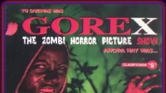 Gorex: The Zombi Horror Picture Show