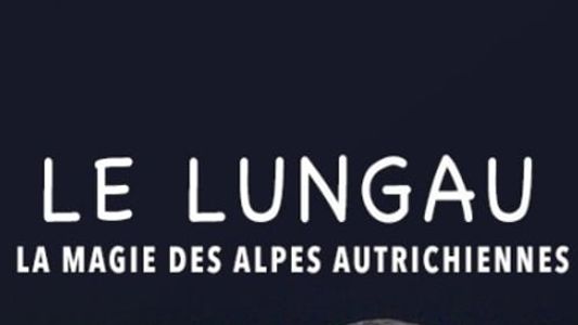 Le Lungau – La magie des Alpes autrichiennes