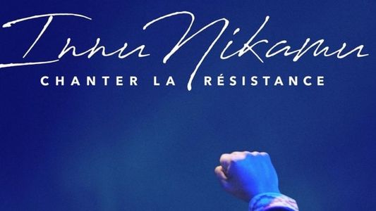 Innu Nikamu: Chanter la résistance
