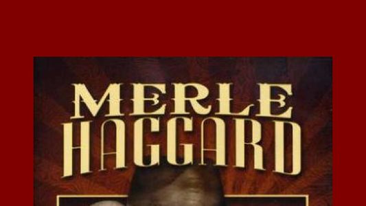 Merle Haggard: The Real Deal