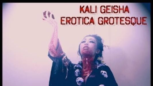 Kali Geisha Erotica Grotesque