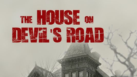 The House on Devils Road