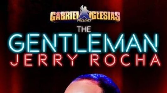 Gabriel Iglesias Presents The Gentleman Jerry Rocha