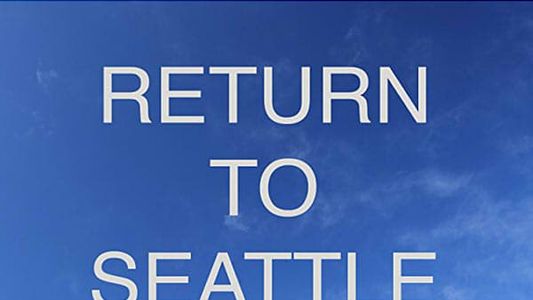 Return to Seattle
