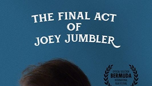 The Final Act of Joey Jumbler