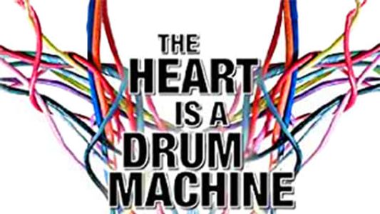 The Heart is a Drum Machine
