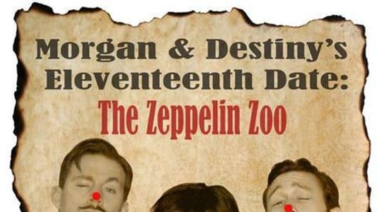 Morgan and Destiny's Eleventeenth Date: The Zeppelin Zoo