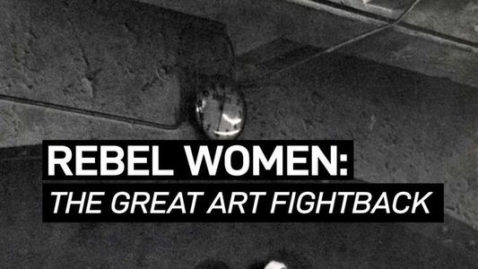 Rebel Women: The Great Art Fight Back
