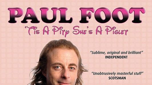 Paul Foot - 'Tis a Pity She's a Piglet