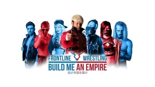 Frontline Wrestling: Build Me An Empire