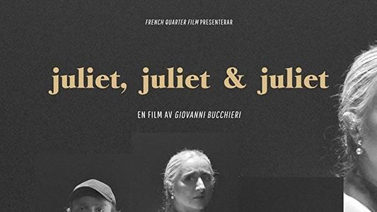 Juliet, Juliet & Juliet