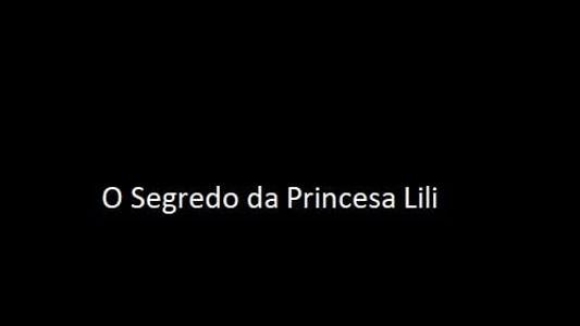 O Segredo da Princesa Lili