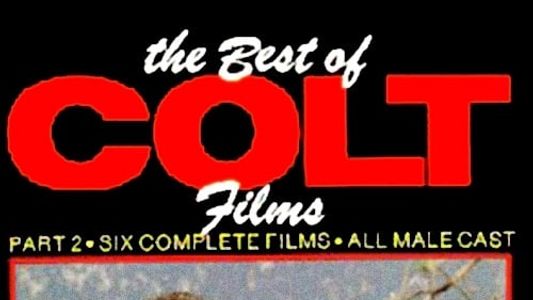 The Best of Colt Films: Part 2