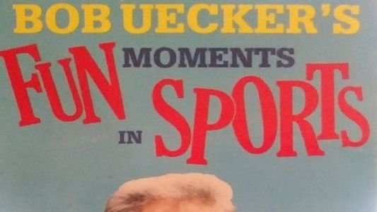 Bob Uecker's Fun Moments in Sports