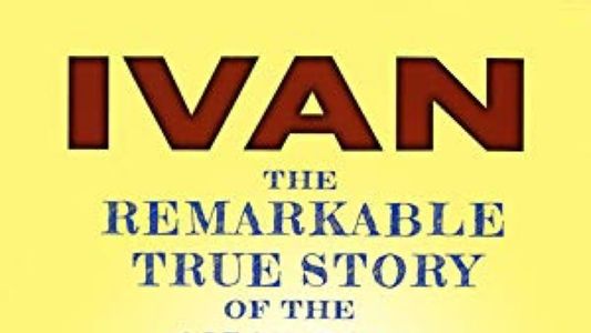 Image Ivan: The Remarkable True Story of the Shopping Mall Gorilla
