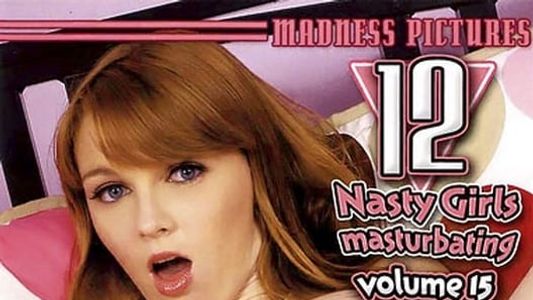12 Nasty Girls Masturbating 15
