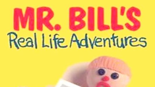 Mr. Bill's Real Life Adventures