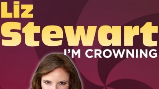 Liz Stewart: I'm Crowning