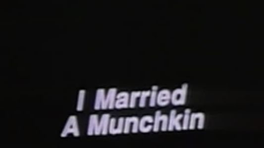 I Married a Munchkin