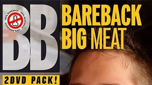 Bareback Big Meat