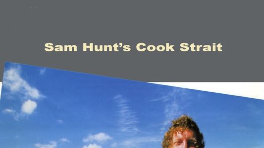 Catching the Tide: Sam Hunt's Cook Strait