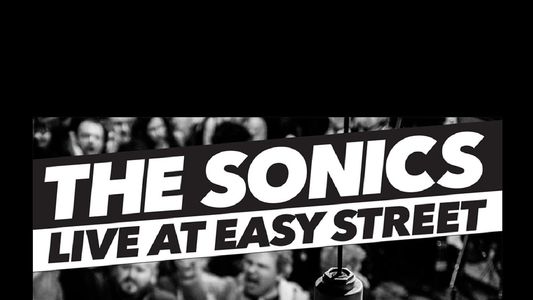 The Sonics: Live at Easy Street