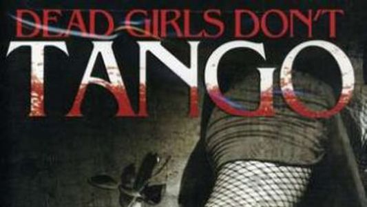 Dead Girls Don't Tango