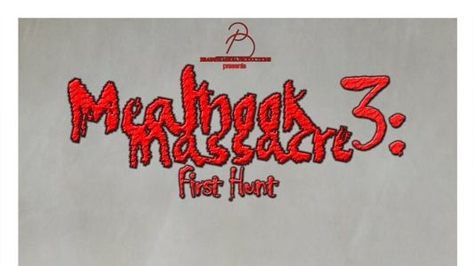 Meathook Massacre III: First Hunt