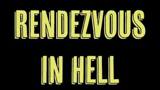 Rendezvous in Hell