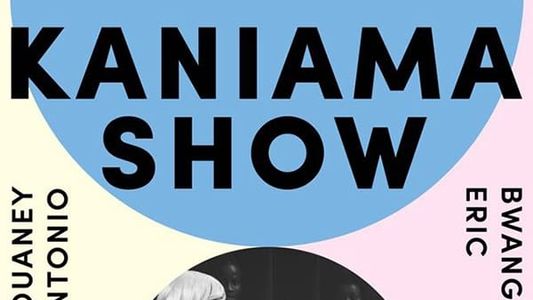 Kaniama Show
