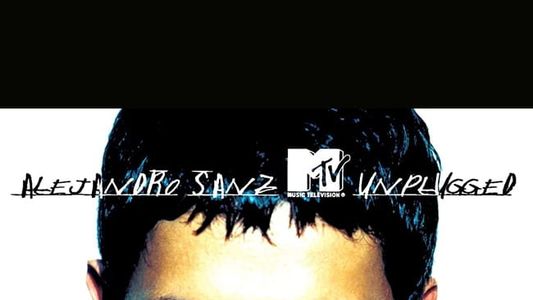 Alejandro Sanz - MTV Unplugged